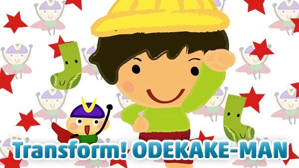 Transform! ODEKAKE-MAN